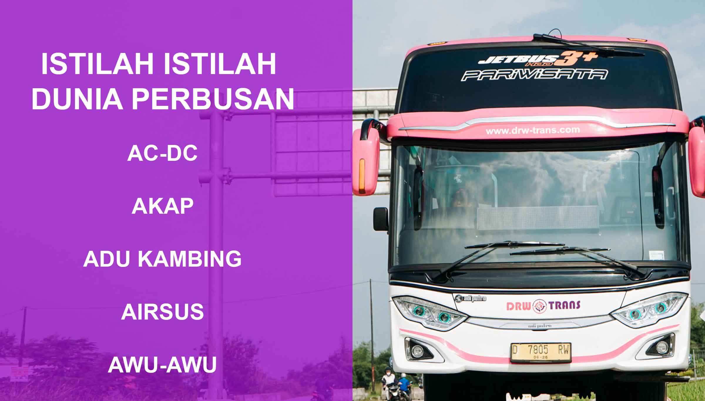 Kenali Istilah Unik dan Populer yang Ada di Dunia Bus Indonesia, Bismania Wajib Simak!