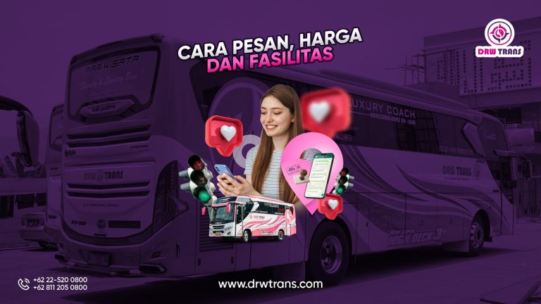 Bus Bandung DRW Trans: Cara Pesan, Harga, dan Fasilitas