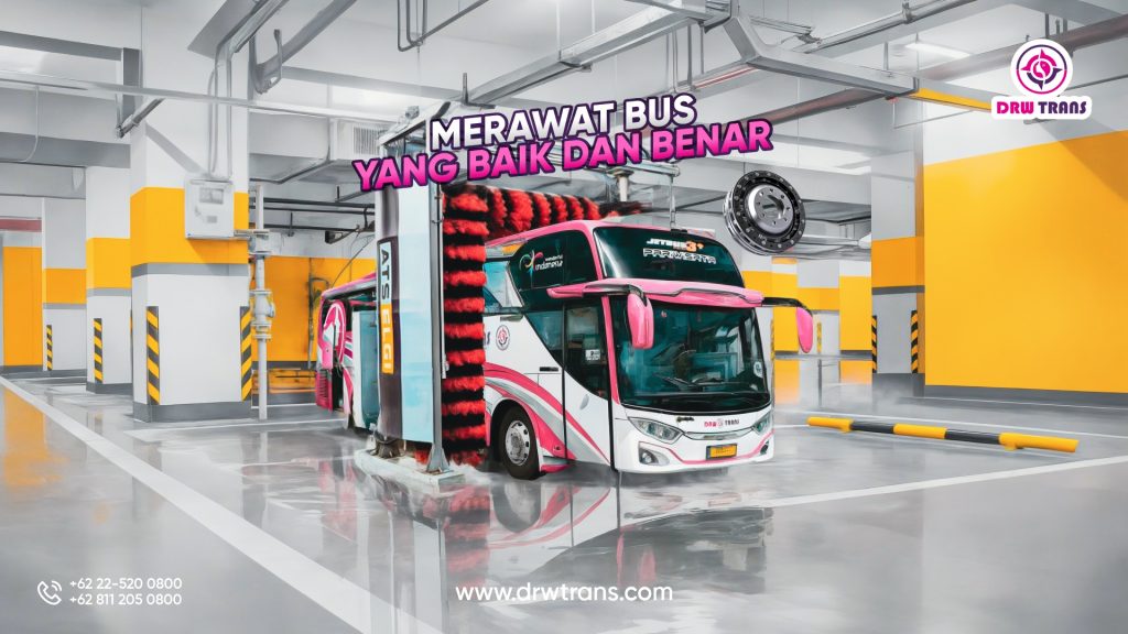 Cara Merawat Bus yang Baik dan Benar Agar Tidak Gampang Mogok