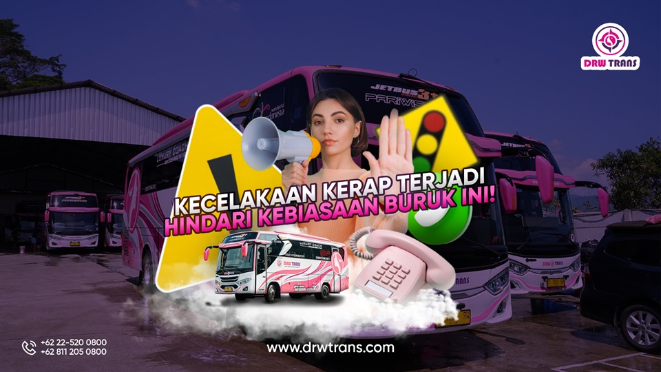 Kecelakaan Marak Terjadi, Hindari Kebiasaan Mengemudikan Bus Seperti Ini!