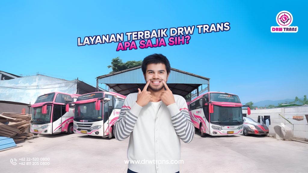 Bus Pariwisata DRW Trans Berikan Layanan Terbaik, Apa Saja?