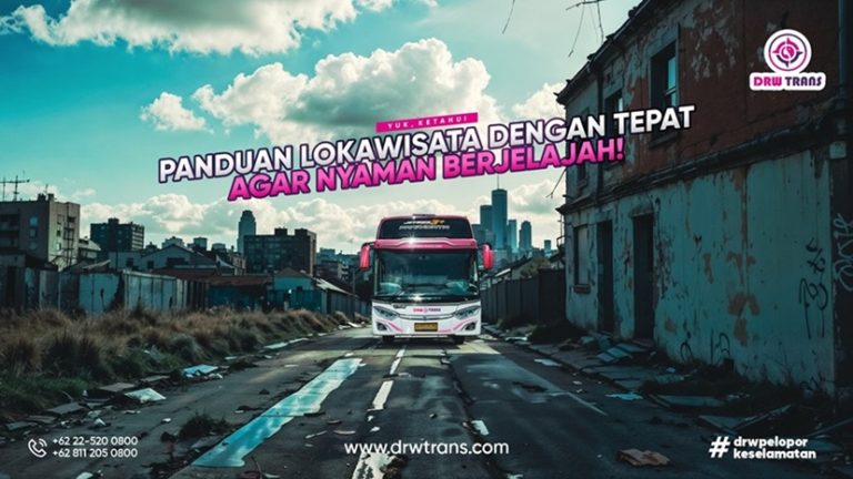 Yuk, Ketahui Panduan Lokawisata dengan Tepat agar Nyaman Menjelajahi Tempat Baru!