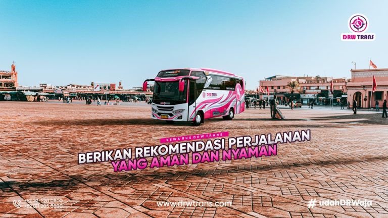 Sewa Bus Bandung DRW Trans Berikan Rekomendasi Perjalanan yang Aman dan Nyaman